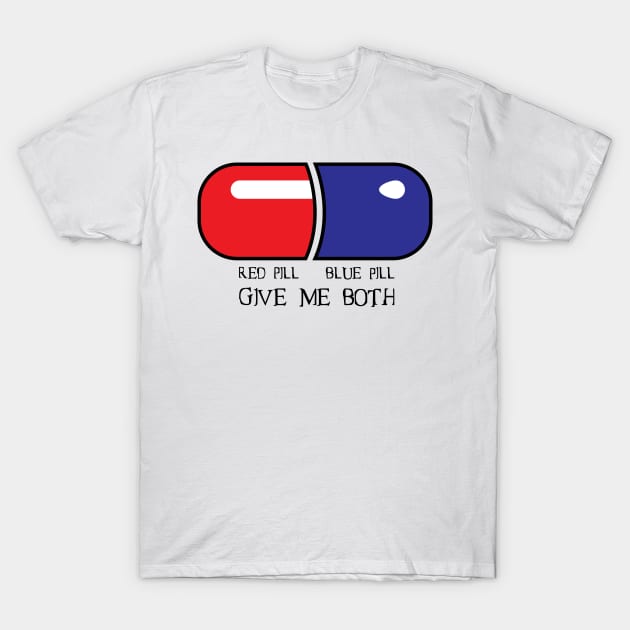 Red Pill or Blue Pill or Both T-Shirt by MonkeyBusiness